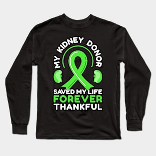 My Kidney Donor Saved My Life Kidney Transplant Long Sleeve T-Shirt